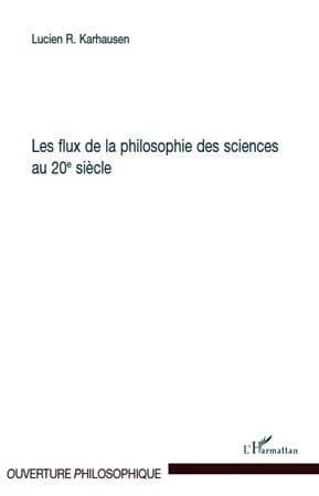 Les flux de la philosophie des sciences au 20e siècle