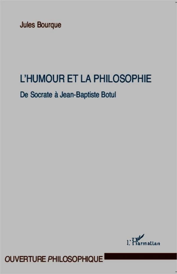 L'humour et la philosophie : de Socrate à Jean-Baptiste Botul