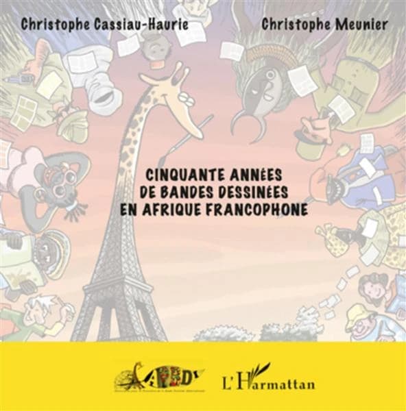 Cinquante années de bandes dessinées en Afrique francophone : [exposition, Paris, Mairie du 5e arrondissement, 3-5 décembre 2010]