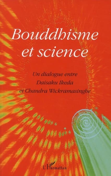 Bouddhisme et science : un dialogue entre Daisaku Ikeda et Chandra Wickramasinghe