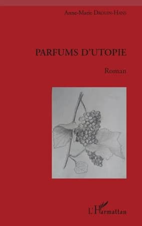 Parfums d'utopie : roman