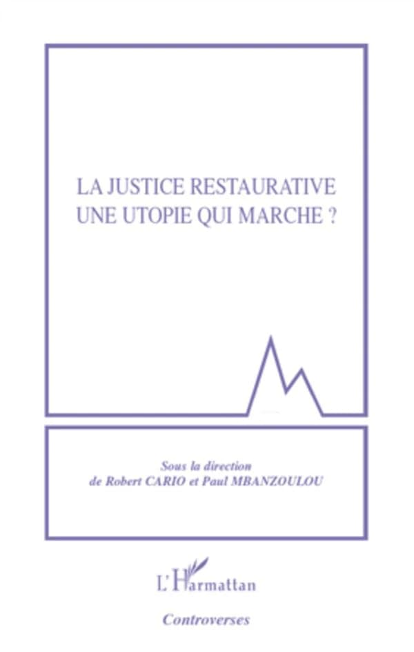 La justice restaurative, une utopie qui marche ?
