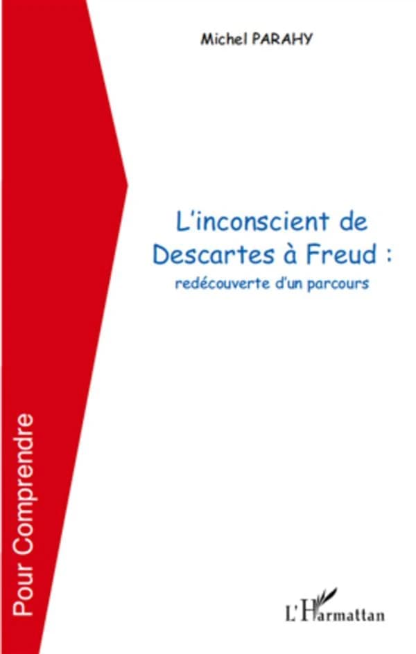 L'inconscient de Descartes à Freud : redécouverte d'un parcours
