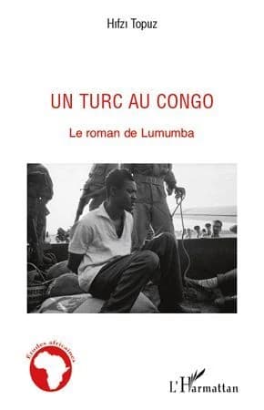 Un Turc au Congo : le roman de Lumumba