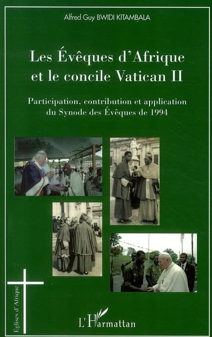 Les évêques d'Afrique et le concile Vatican II : participation, contribution et application du Synode des évêques de 1994