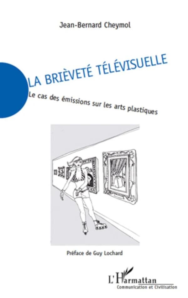 La brièveté télévisuelle : le cas des émissions sur les arts plastiques