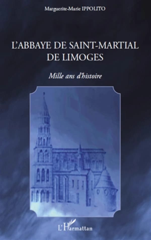 L'abbaye de Saint-Martial de Limoges : mille ans d'histoire