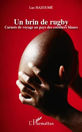 Un brin de rugby : carnets de voyage au pays des cocotiers blancs