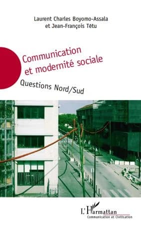 Communication et modernité sociale : questions Nord-Sud