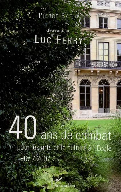 40 ans de combat pour les arts et la culture à l'école : 1967-2007