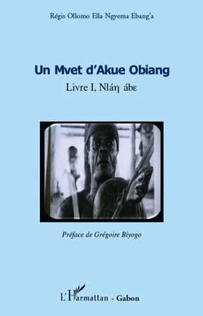 Un Mvet d'Akue Obiang.... Livre I