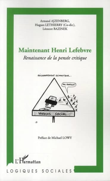 Maintenant Henri Lefebvre : renaissance de la pensée critique