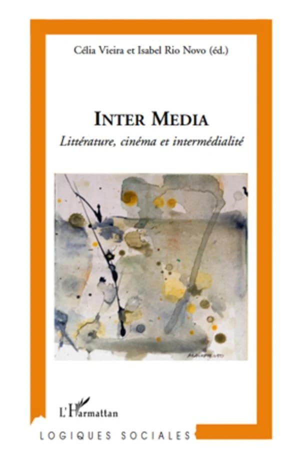 Inter media : littérature, cinéma et intermédialité