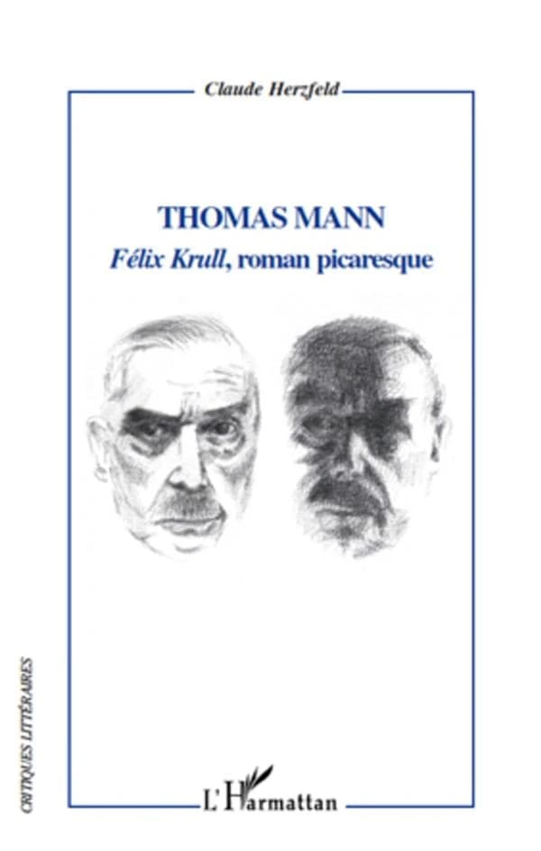 Thomas Mann : "Félix Krull", roman picaresque