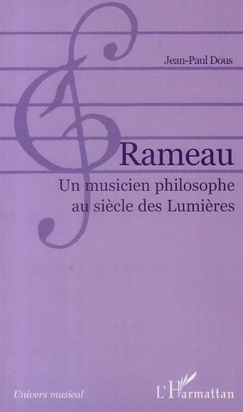 Rameau : un musicien philosophe au siècle des Lumières