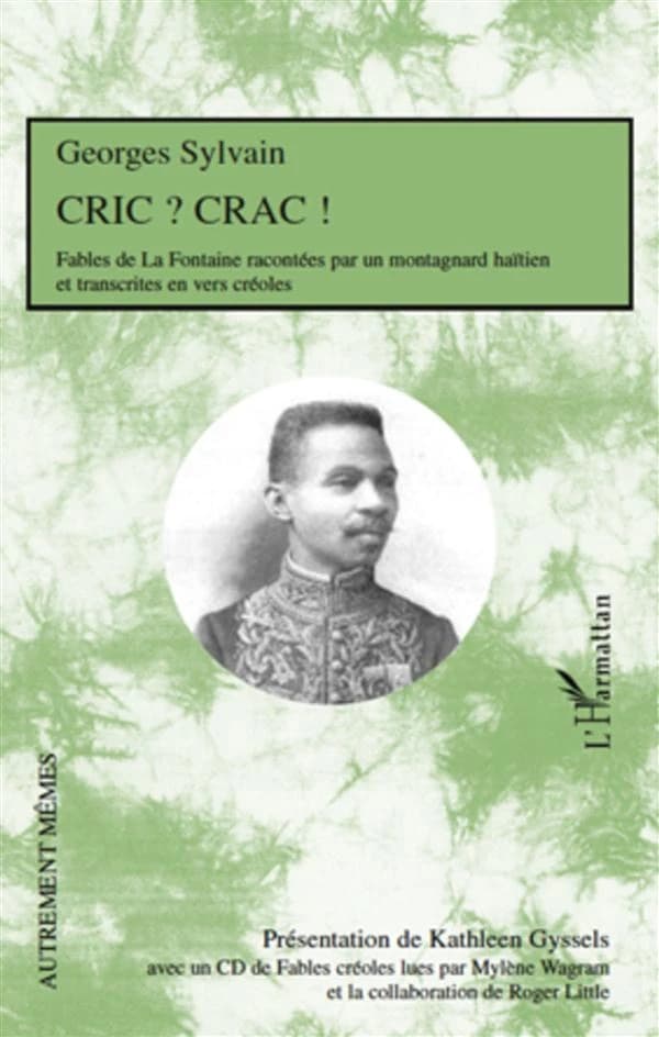 Cric ? Crac ? : fables de La Fontaine racontées par un montagnard haïtien et transcrites en vers créoles : accompagnées des notice, préface, avertissement et notes de la 1ère édition