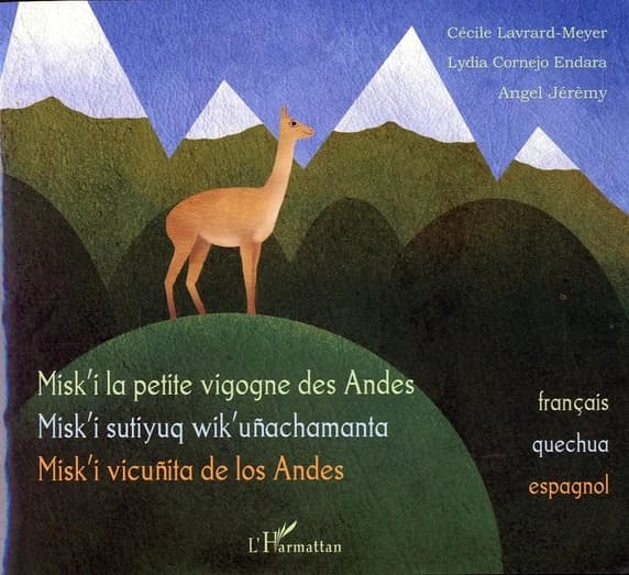 Misk'i la petite vigogne des Andes : français, quechua, espagnol