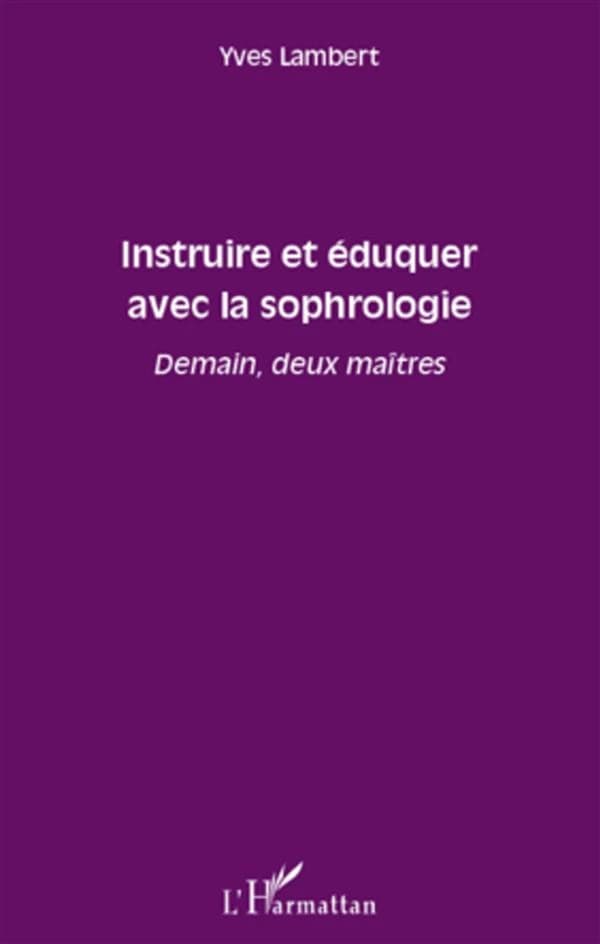 Instruire et éduquer avec la sophrologie : demain, deux maîtres