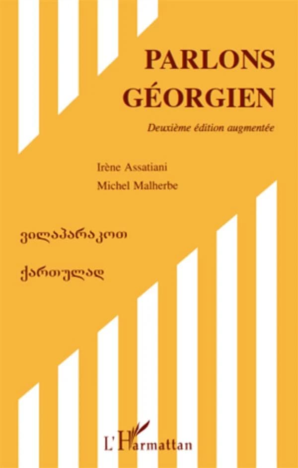 Parlons géorgien (2e éd. augmentée) Irène Assatiani, Michel Malherbe