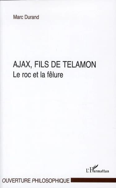 Ajax, fils de Telamon : le roc et la fêlure