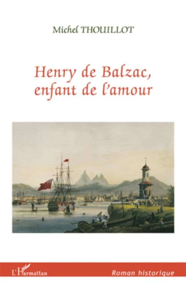 Henry de Balzac, enfant de l'amour : roman