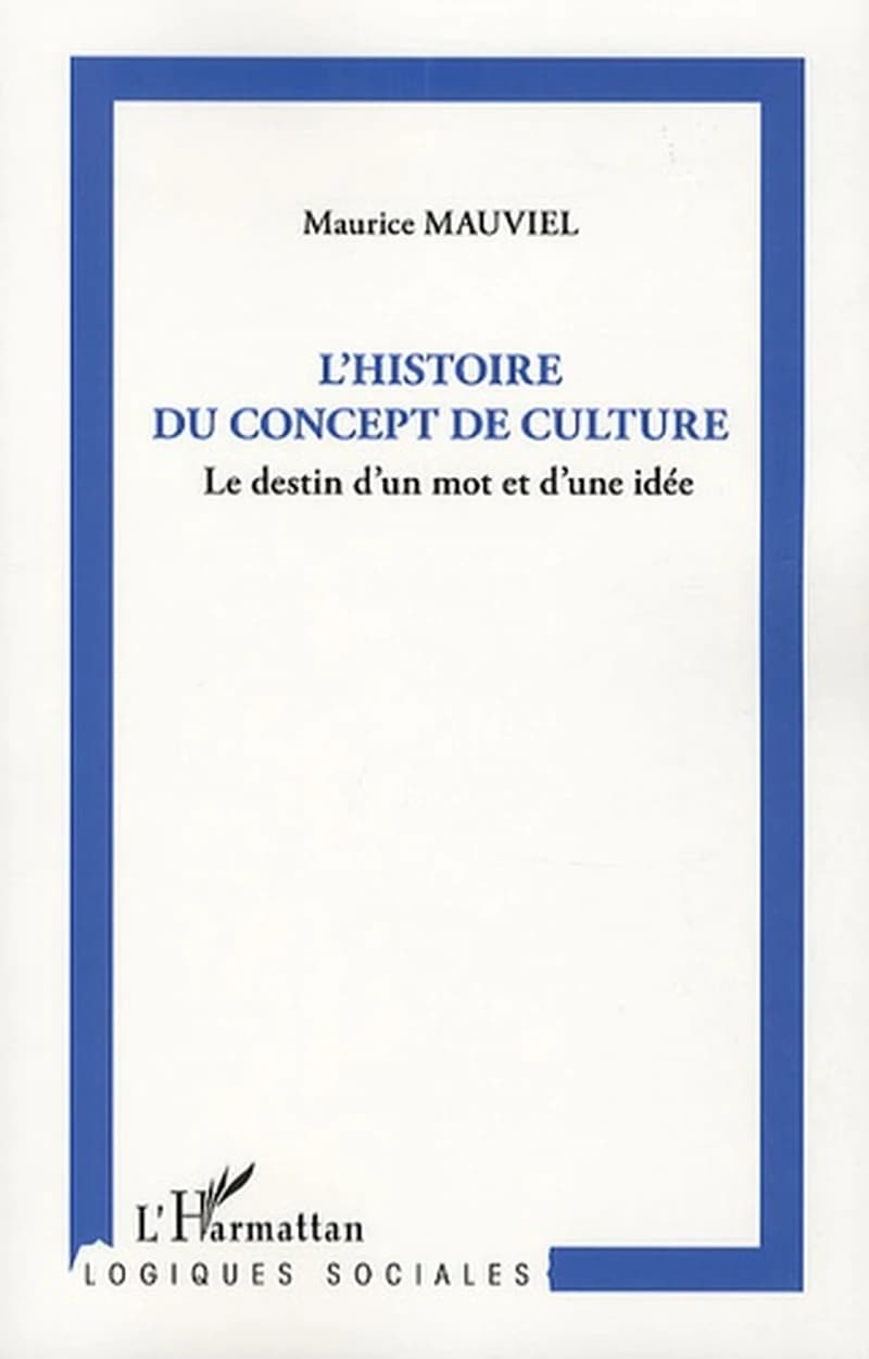L'histoire du concept de culture : le destin d'un mot et d'une idée