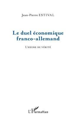 Le duel économique franco-allemand : l'heure de vérité