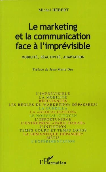Le marketing et la communication face à l'imprévisible : mobilité, réactivité, adaptation