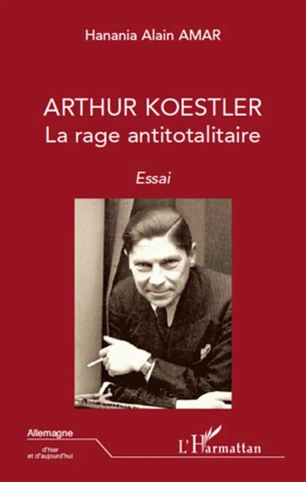 Arthur Koestler : la rage antitotalitaire : essai