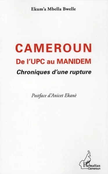 Cameroun : de l'UPC au MANIDEM : chroniques d'une rupture