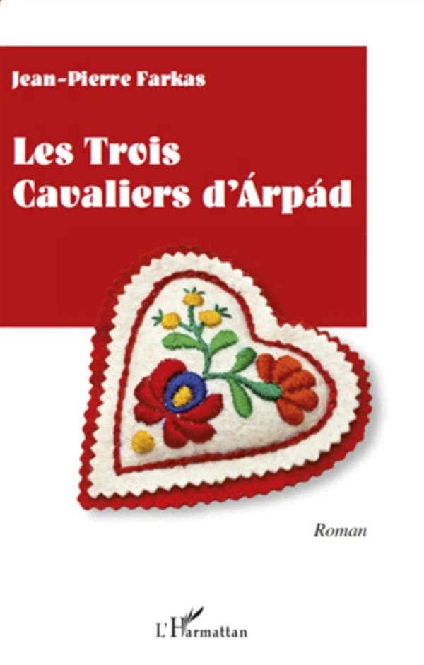 Les trois cavaliers d'Árpád : roman