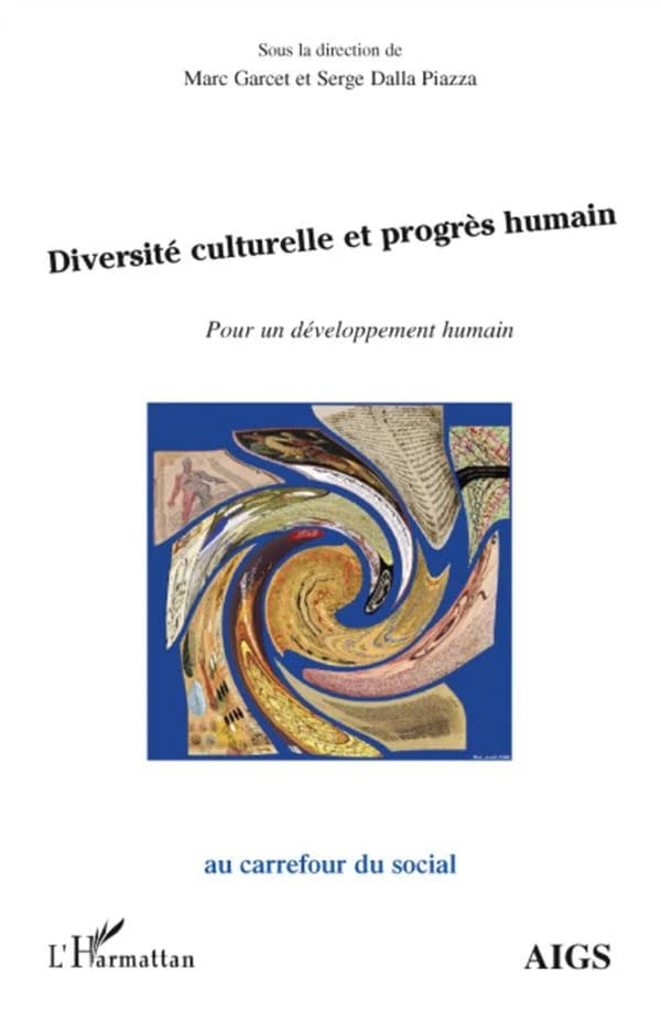 Diversité culturelle et progrès humain : pour un développement humain : actes de l'université d'été 2010 de l'AIGS, Association interrégionale de guidance et de santé et de l'IEM, Institut d'études mondialistes