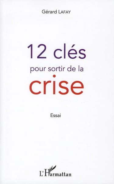 12 clés pour sortir de la crise : essai