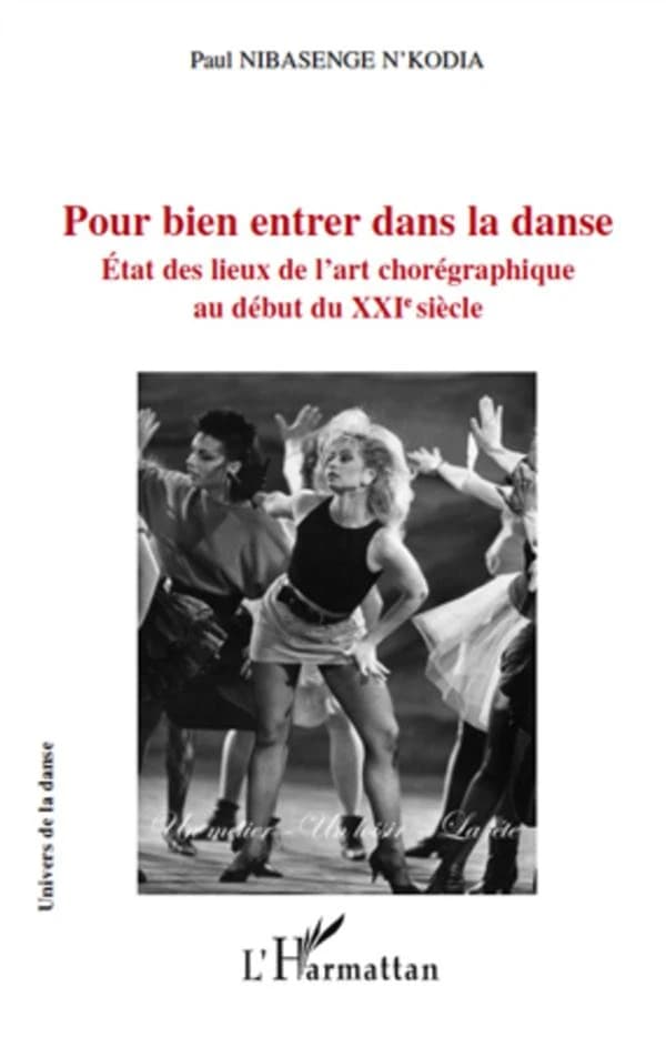 Pour bien entrer dans la danse : état des lieux de l'art chorégraphique au début du XXIe siècle