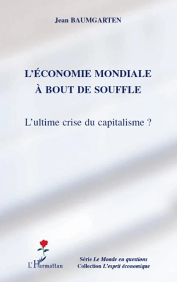 L'économie mondiale à bout de souffle : l'ultime crise du capitalisme ?