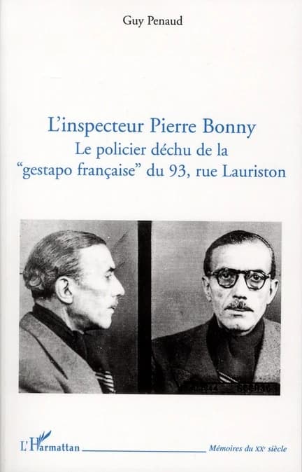 L'inspecteur Pierre Bonny : le policier déchu de la Gestapo française du 93, rue Lauriston