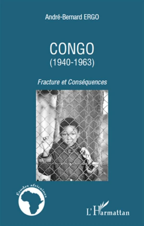 Congo, 1940-1963 : fracture et conséquences