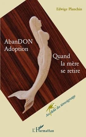 Abandon, adoption, quand la mère se retire