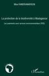 La protection de la biodiversité à Madagascar : les paiements pour services environnementaux, PSE