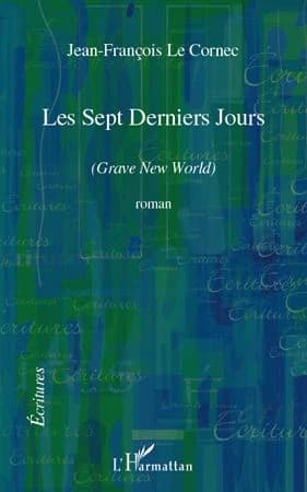 Les sept derniers jours : grave new world : roman