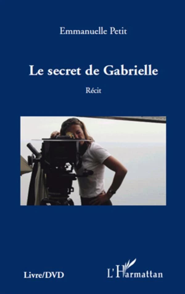 Le secret de Gabrielle : récit