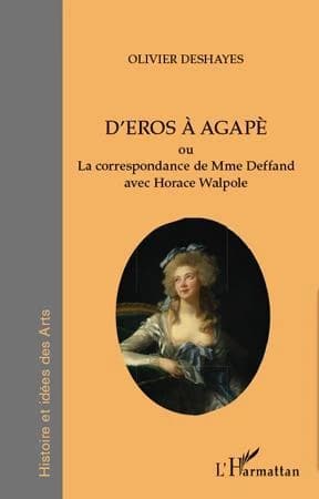 D'Eros à Agapè ou La correspondance de Mme Du Deffand avec Horace Walpole