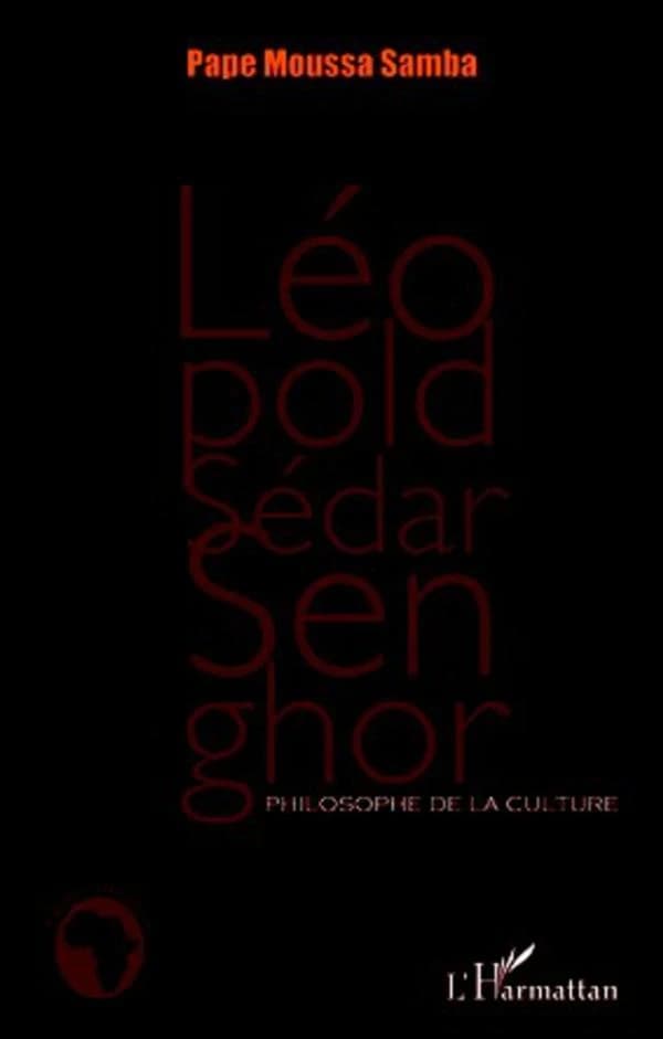 Léopold Sédar Senghor, philosophe de la culture