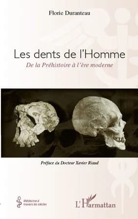 Les dents de l'homme : de la préhistoire à l'ère moderne