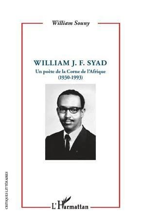 William J. F. Syad : un poète de la corne de l'Afrique, 1930-1993