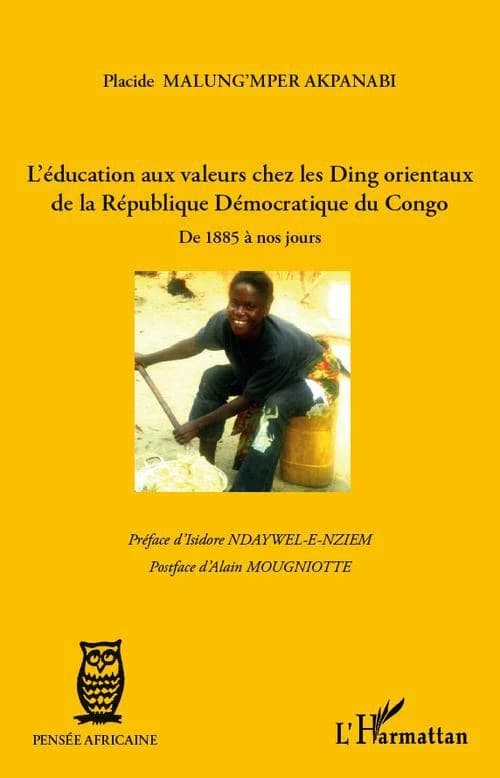 L'éducation aux valeurs chez les Ding orientaux de la République démocratique du Congo : de 1885 à nos jours