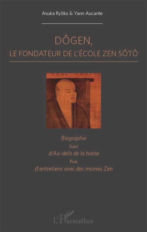 Dôgen, le fondateur de l'école zen sôtô : biographie