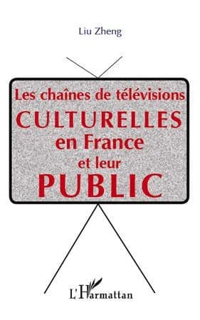 Les chaînes de télévisions culturelles en France et leur public