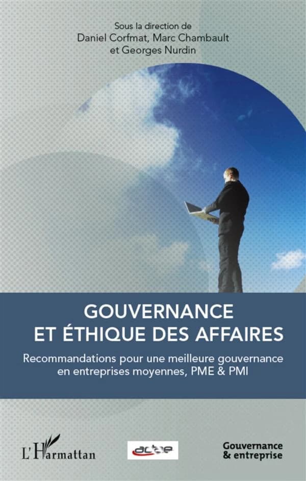 Gouvernance et éthique des affaires : recommandations pour une meilleure gouvernance en entreprises moyennes, PME & PMI