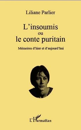 L'insoumis ou Le conte puritain : mémoires d'hier et d'aujourd'hui
